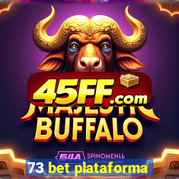 73 bet plataforma